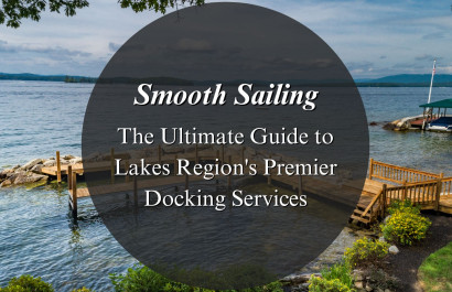 Smooth Sailing: Your Essential Lakes Region Docking Services Guide